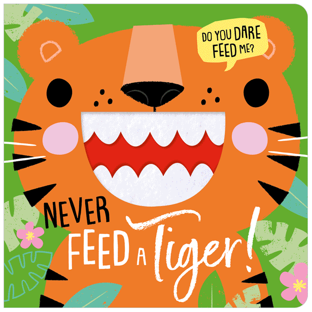 Scholastic - Board Book - Never Feed A Tiger