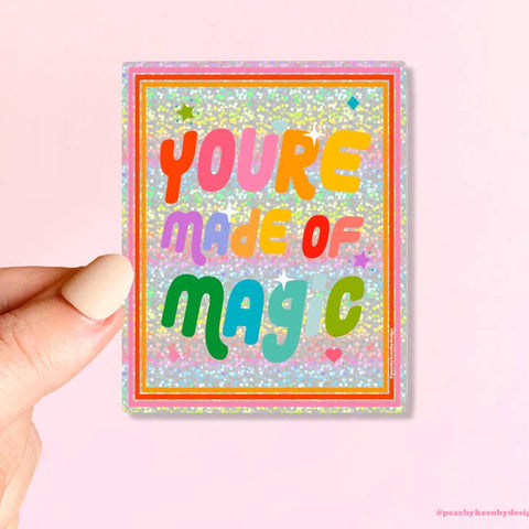 Peachy Keen - Glitter Sticker - You're Made Of Magic